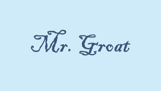 Mr Groat [upl. by Kerry]