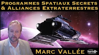 « Programmes Spatiaux Secrets et Alliances Extraterrestres » avec Marc Vallée [upl. by Eugen682]