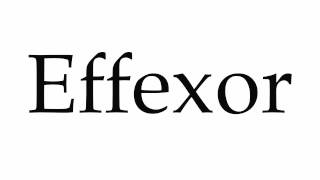 How to Pronounce Effexor [upl. by Anila]