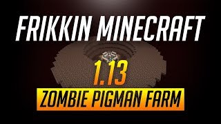 Best 1132 Zombie Pigman Farm Yet FRIKKIN MINECRAFT Episode 25 [upl. by Nickie]