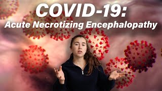 COVID19 Acute Necrotizing Encephalopathy [upl. by Aneehsirk717]