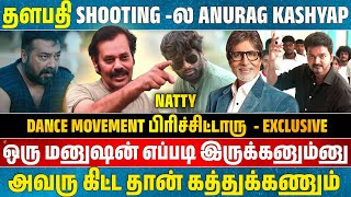 Natty Reveals Shocking Secret Anurag Kashyap on Set with Thalapathy Vijay  Exclusive Interview [upl. by Ertnod]