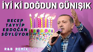 İyi ki Doğdun GÜNIŞIK  Recep Tayyip Erdoğan REMİX  İsme Özel Doğum Günü Şarkısı [upl. by Thinia659]