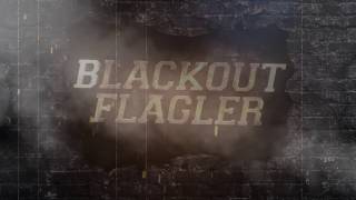 Blackout Flagler [upl. by Nlocnil589]