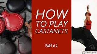 How to Play Castanets Part Two [upl. by Garreth487]