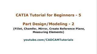 CATIA Tutorial for Beginners  5  CATIA V5 Part Design Tools Tutorial [upl. by Oivatco410]