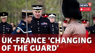 French British Troops Mark Entente Cordiale By Swapping Of The Guard  News18 Live  N18L [upl. by Omsoc]