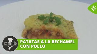 Cómetelo  Patatas a la bechamel con pollo [upl. by Aeslahc]