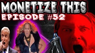 MONETIZE THIS  52  Channing Tatum  Star Wars  Donald Trump [upl. by Lorrac]