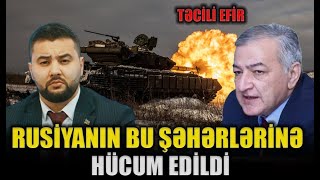 TƏCİLİ Rusiyanın bu şəhərlərinə hücum edildi İlham İsmayıl ilə QIRMIZI MASA [upl. by Larred105]