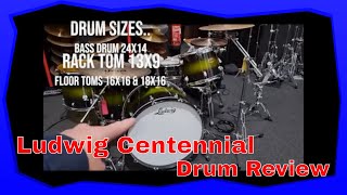 Ludwig Centennial Drum Kit Review [upl. by Sidonnie537]