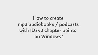 How to create mp3 audiobooks  podcasts with chapters on Windows [upl. by Lias]