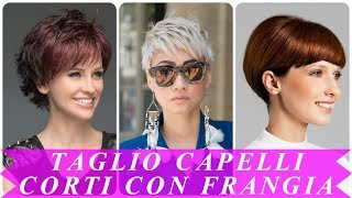 Modelli di taglio capelli corti con frangia donna primavera 2018 [upl. by Neall]