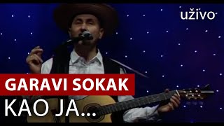 Garavi Sokak  Kao ja  live uživo Srpsko Narodno pozorište [upl. by Ahsinac]