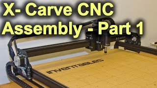 Original XCarve Assembly  Part 1 [upl. by Adnoyek]