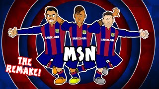 🎵MSN The Remake🎵 Messi Suarez Neymar  The Song [upl. by Nilkcaj]