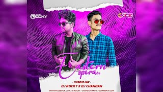 EASTERN OPERA HYBRID MIX  DJ ROCKY X DJ CHANDAN  PREMIUM DOWNLOAD [upl. by Hgielsel854]