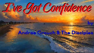 Ive Got Confidence by Andrae Crouch amp The Disciples [upl. by Egiarc196]