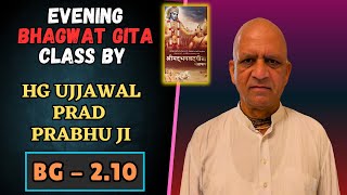 ISKCON ROHINI Evening Bhagwat Gita Class By HG Ujjawal Prad Prabhu Ji  BG  210 [upl. by Naval]