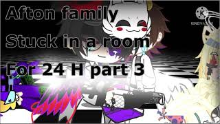 Afton family stuck in a room for 24 H part 3 Gacha club [upl. by Dranik]