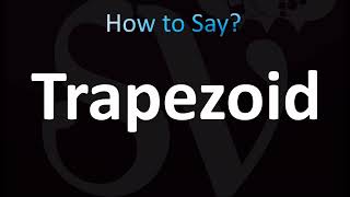 How to Pronounce Trapezoid CORRECTLY [upl. by Yasmar]