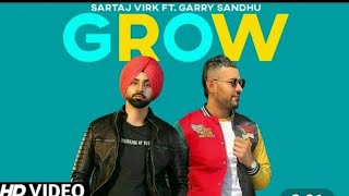 Grow Official Song Garry Sandhu ft Sartaj Virk  Grow Song  Garry Sandhu New Song [upl. by Wang]