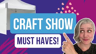 Craft Show Beginner Don’t Forget These 5 Craft Fair MUST HAVES for Artists amp Makers [upl. by Yrram]