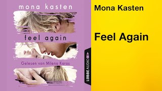 FEEL AGAIN von Mona Kasten  Hörbuch  gelesen von Milena Karas [upl. by Trilby108]