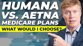 Humana vs Aetna Medicare Plans What would I Choose [upl. by Eladnar]