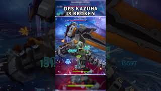 DPS KAZUHA IS TOO GOOD [upl. by Eelsel]