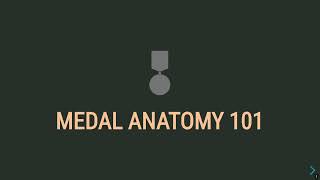 Medal Anatomy 101 [upl. by Ecinom]