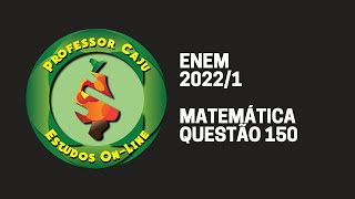 ENEM 20221  MATEMÁTICA  QUESTÃO 150 [upl. by Raleigh]