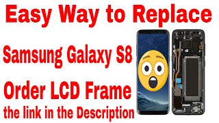 The Easy way to Replace Broken screen on Samsung Galaxy S8 with LCD Frame [upl. by Ashby]