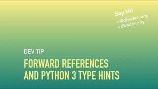 Forward References and Python 3 Type Hints [upl. by Dorrehs]