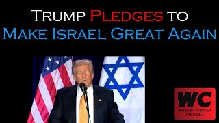 Trump Pledges to quotMake Israel Great Againquot [upl. by Inele]