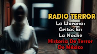 La Llorona Gritos en la NocheMéxico historiadeterror sobrenatural paranormal miedo horror [upl. by Alad563]