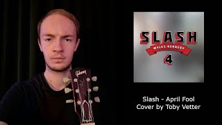 Slash  April Fool  Cover by Toby Vetter [upl. by Doehne224]