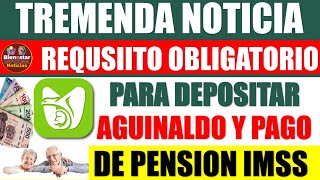 🚨🎁Super urgente🤑Requisito obligatorio para depositar aguinaldo y pago mensual de la pensión IMSS [upl. by Ahseyt]