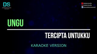 Ungu  tercipta untukku karaoke version tanpa vokal [upl. by Artur]