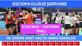 Eczacıbaşı  Vakıfbank 2023 Dünya Kulüpler Şampiyonası Finali Ne Zaman Saat Kaçta Hangi Kanalda [upl. by Farmer]