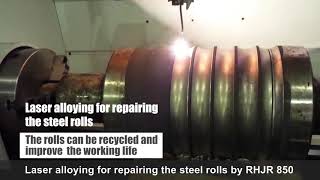 Laser alloying for repairing the steel rolls by RHJR 850 [upl. by Aehcim]