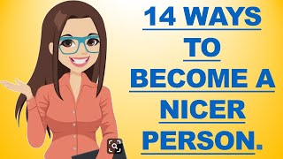 14 WAYS TO BECOME A NICER PERSON TO OTHERS [upl. by Sair]