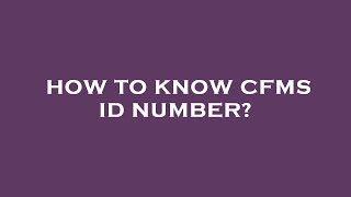 How to know cfms id number [upl. by Bernardine]