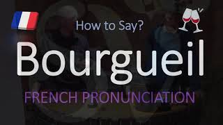 How to Pronounce Bourgueil French Wine Pronunciation [upl. by Michaella288]