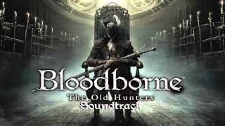 Bloodborne Soundtrack OST  Ludwig The Accursed amp Holy Blade The Old Hunters [upl. by Soracco832]