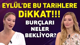 EYLÜL AYINDA BURÇLARI NELER BEKLİYOR EYLÜLDE BU TARİHLERE DİKKAT [upl. by Ardnasella]