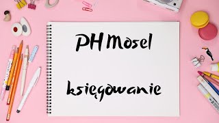 PH Mosel  Księgowanie operacji gospodarczych [upl. by Adnilem412]