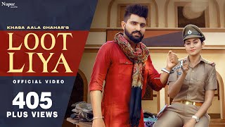 KHASA AALA CHAHAR  LOOT LIYA Official Video  Sweta Chauhan  New Haryanvi Songs Haryanavi 2021 [upl. by Ailel]