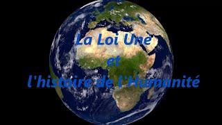 12 La Loi UNE et lHistoire de lHumanité [upl. by Silverman]