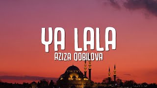 Aziza Qobilova  Ya LaLa Lyrics [upl. by Bethesda]